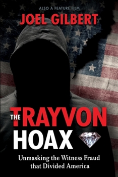 Paperback The Trayvon Hoax: Unmasking the Witness Fraud that Divided America Book