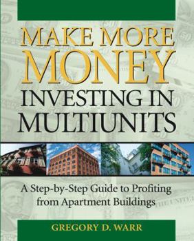 Paperback Make More Money Investing in Multiunits: A Step-By-Step Guide Book