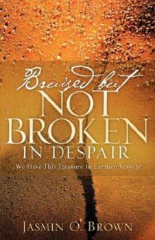 Paperback Bruised But Not Broken In Despair Book
