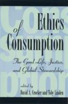 Paperback Ethics of Consumption: The Good Life, Justice, and Global Stewardship Book