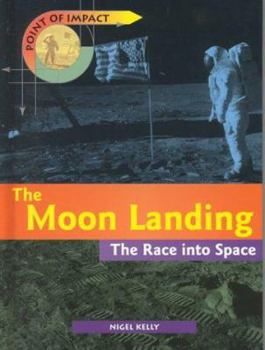 The Moon Landing: The Race into Space (Point of Impact/2nd Edition)