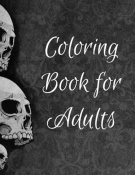 Coloring Book for Adults: Designs Inspired by Día de Los Muertos Skull Day of the Dead Easy Patterns for Anti-Stress and Relaxation Single-sided Pages Resist Bleed-Through