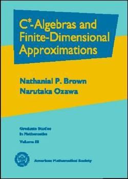 Hardcover C*-Algebras and Finite-Dimensional Approximations (Graduate Studies in Mathematics) Book