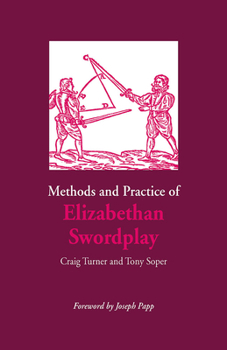 Paperback Methods and Practice of Elizabethan Swordplay Book