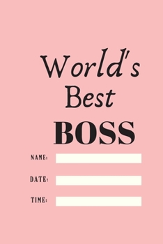 World’s Best Boss.writing journal: 120 pages with glossy cover .white paper .different designs with colors..lined notebook Can be used as a diary, journal, notebook, list maker or to-do list book.