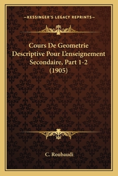 Paperback Cours De Geometrie Descriptive Pour L'enseignement Secondaire, Part 1-2 (1905) [French] Book