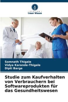 Studio del comportamento d'acquisto dei consumatori di prodotti software per la sanità (Italian Edition)