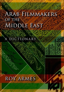 Hardcover Arab Filmmakers of the Middle East: A Dictionary Book