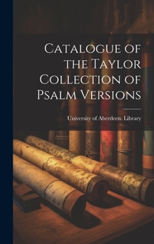 Hardcover Catalogue of the Taylor Collection of Psalm Versions Book