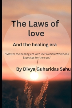 The laws of love and the healing Era: A Journey of Healing and Empowerment