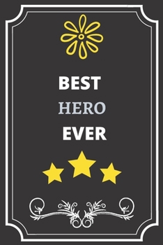 Paperback Best Hero: Perfect Gift For Best Ever Anyone (100 Pages, Blank Notebook, 6 x 9) (Cool Notebooks) Paperback Book