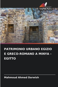 Patrimonio Urbano Egizio E Greco-Romano a Minya - Egitto (Italian Edition)