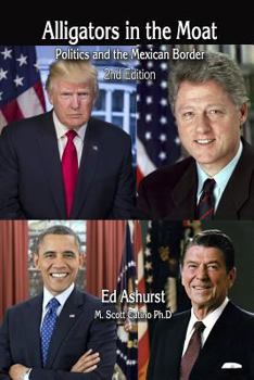 Paperback Alligators in the Moat: Politics and the Mexican Border Book