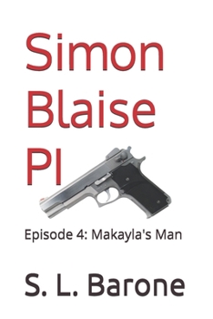 Paperback Simon Blaise PI: Episode 4: Makayla's Man Book