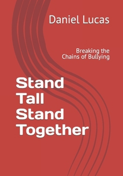 Paperback Stand Tall Stand Together: Breaking the Chains of Bullying Book