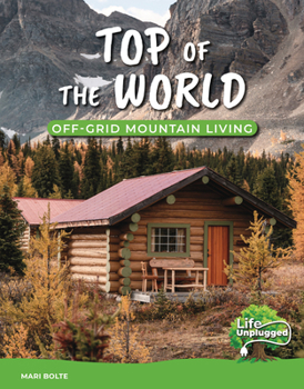 Library Binding Top of the World: Off-Grid Mountain Living Book
