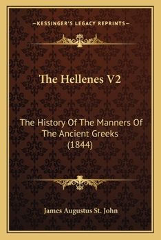 Paperback The Hellenes V2: The History Of The Manners Of The Ancient Greeks (1844) Book