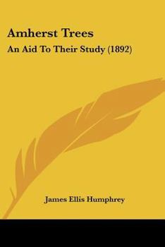 Paperback Amherst Trees: An Aid To Their Study (1892) Book