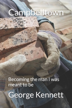 Campbelltown : Becoming the Man I Was Meant to Be