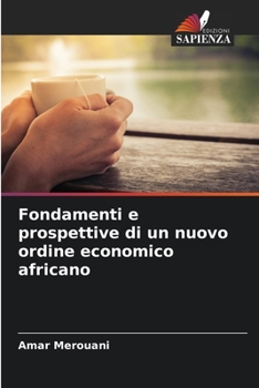 Paperback Fondamenti e prospettive di un nuovo ordine economico africano [Italian] Book