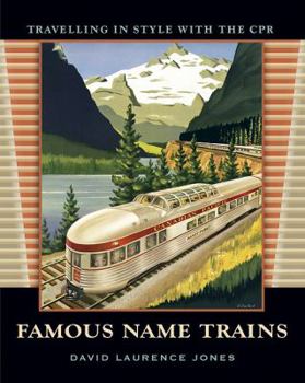 Hardcover Famous Name Trains: Travelling in Style with the CPR Book