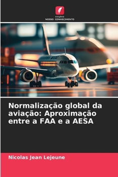 Normalização global da aviação: Aproximação entre a FAA e a AESA