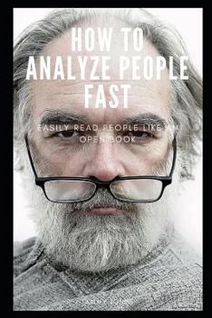 Paperback How to Analyze People Fast: Easily Read People Like an Open Book