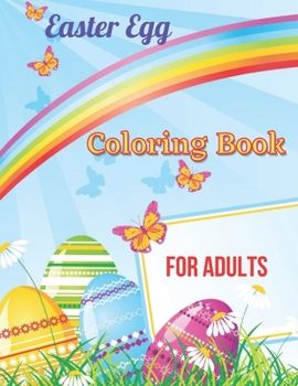 Paperback Easter Egg Coloring Book For Adults: Easter Coloring Book for Adult With 50 Easter Eggs Colouring Pages For Relaxation Easter Coloring Book. Book