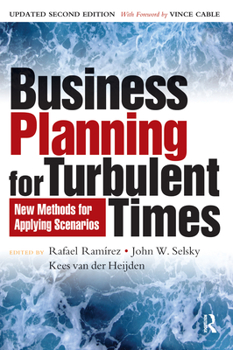 Paperback Business Planning for Turbulent Times: New Methods for Applying Scenarios Book