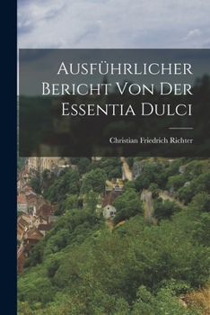 Ausf�hrlicher Bericht Von Der Essentia Dulci