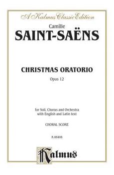 Paperback Christmas Oratorio, Op. 12: SATB with SSATBar Soli (Orch.) (Latin, English Language Edition) (Kalmus Edition) (Latin Edition) [Latin] Book