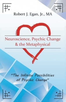 Paperback Neuroscience, Psychic Change and the Metaphysical : Future Medicine Book