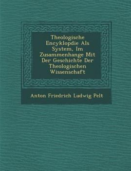 Paperback Theologische Encyklop Die ALS System, Im Zusammenhange Mit Der Geschichte Der Theologischen Wissenschaft [German] Book
