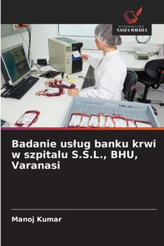 Badanie uslug banku krwi w szpitalu S.S.L., BHU, Varanasi