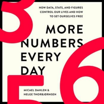 Audio CD More Numbers Every Day: How Data, Stats, and Figures Control Our Lives and How to Set Ourselves Free: Library Edition Book