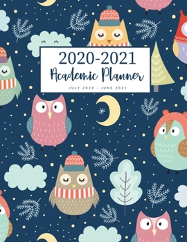 Paperback 2020-2021 Academic Planner July 2020 - June 2021: Cute Owls Cover - 2020-2021 Academic Year Weekly Appointment Book & Daily Hourly Planner 15-Minute I Book