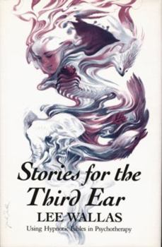 Paperback Stories for the Third Ear: Using Hypnotic Fables in Psychotherapy Book