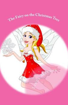 Paperback The Fairy on the Christmas Tree: A Fairy Tale Book