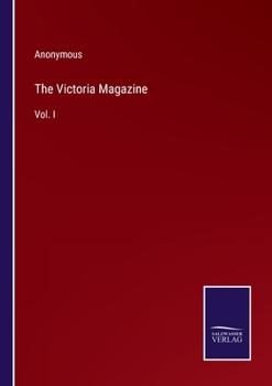 Paperback The Victoria Magazine: Vol. I Book