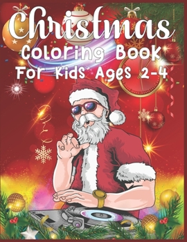 Paperback Christmas Coloring Book For Kids Ages 2-4: christmas coloring books for toddlers Every image is printed on a single-sided page Best Christmas Gift for Book