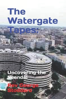 The Watergate Tapes:: Uncovering the Scandal