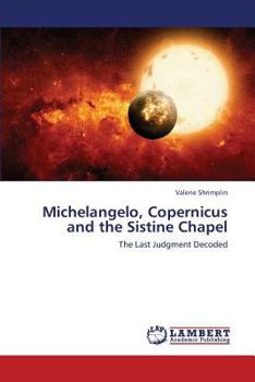 Paperback Michelangelo, Copernicus and the Sistine Chapel Book