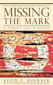 Paperback Missing the Mark: A Target Child Speaks Book