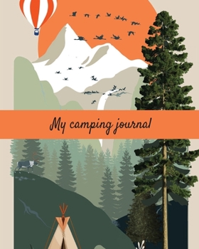 Paperback My Camping Journal (Camping Loogbook): Road Trip Planner, Caravan Travel Journal, Glamping Diary, Camping Memory Keepsake ... for Campers / Campground Book