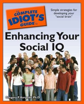 Paperback The Complete Idiot's Guide to Enhancing Your Social IQ Book