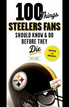 Paperback 100 Things Steelers Fans Should Know & Do Before They Die Book