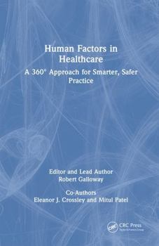 Hardcover Human Factors in Healthcare: A 360° Approach for Smarter, Safer Practice Book