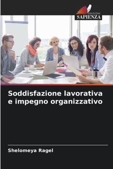 Paperback Soddisfazione lavorativa e impegno organizzativo [Italian] Book