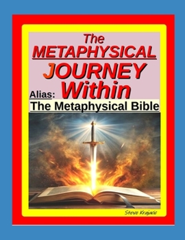 Paperback The Metaphysical Journey Within: Alias: "The Metaphysical Bible" Book