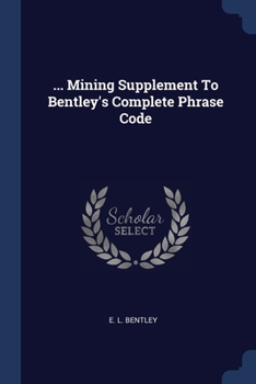 Paperback ... Mining Supplement To Bentley's Complete Phrase Code Book